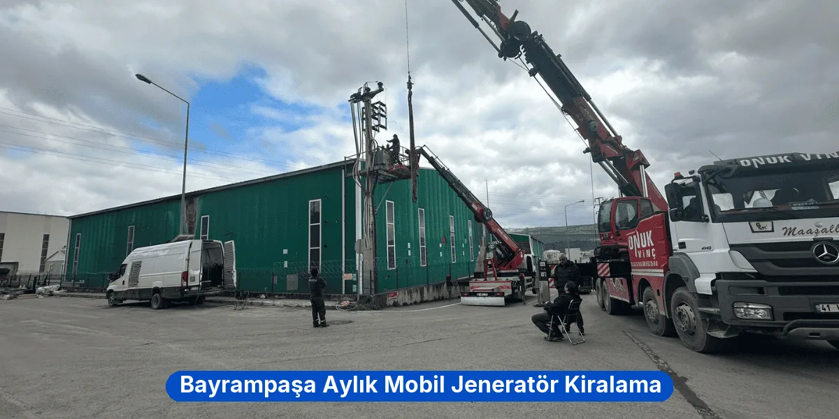 Bayrampaşa Aylık Mobil Jeneratör Kiralama