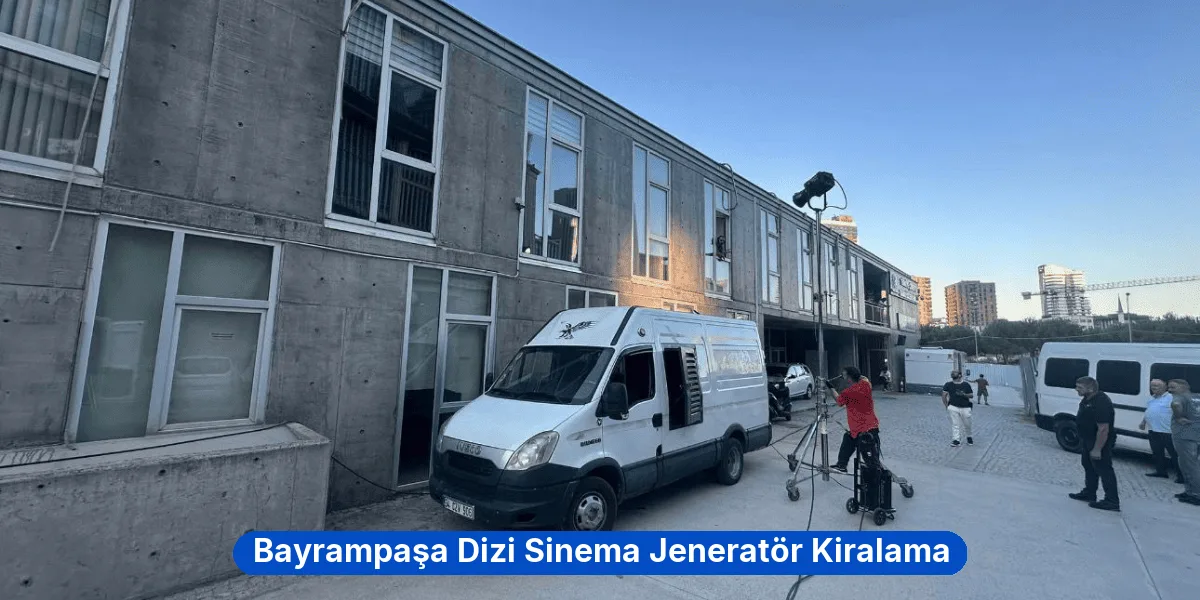 Bayrampaşa Dizi Sinema Jeneratör Kiralama