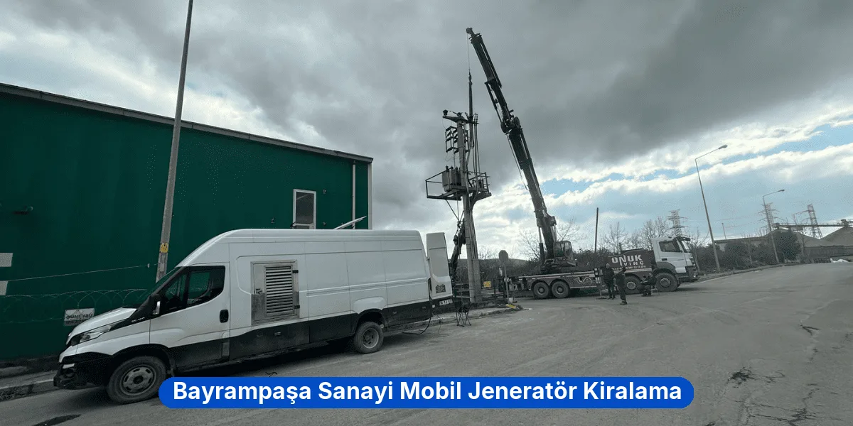 Bayrampaşa Sanayi Mobil Jeneratör Kiralama